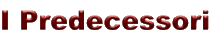 I Predecessori