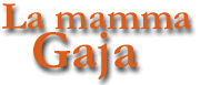 La mamma Gaja